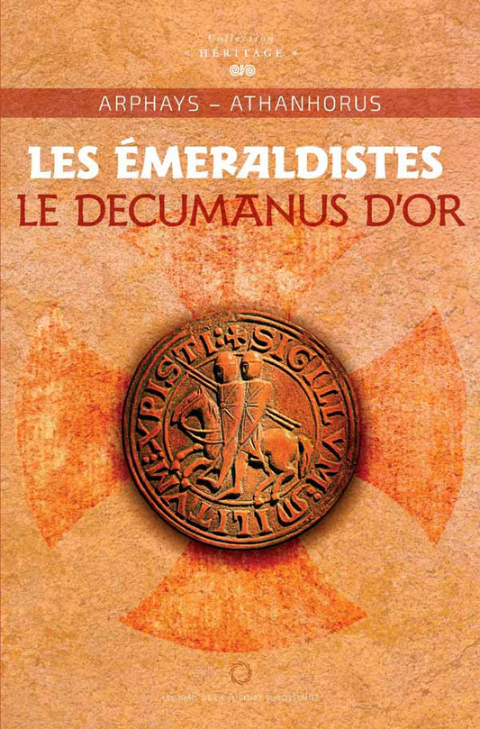 Les Émeraldistes - Tome 2 Le Decumanus d’or - ARPHAYS & ATHANHORUS