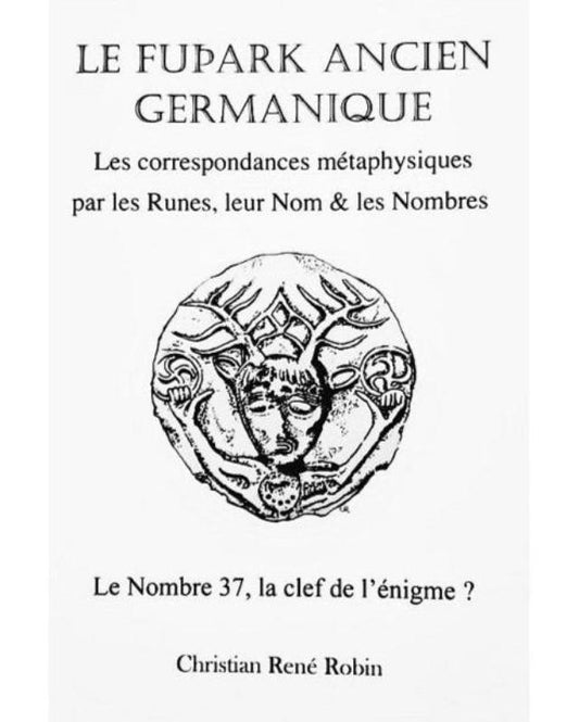 Le Futhark ancien germanique - Christian René Robin