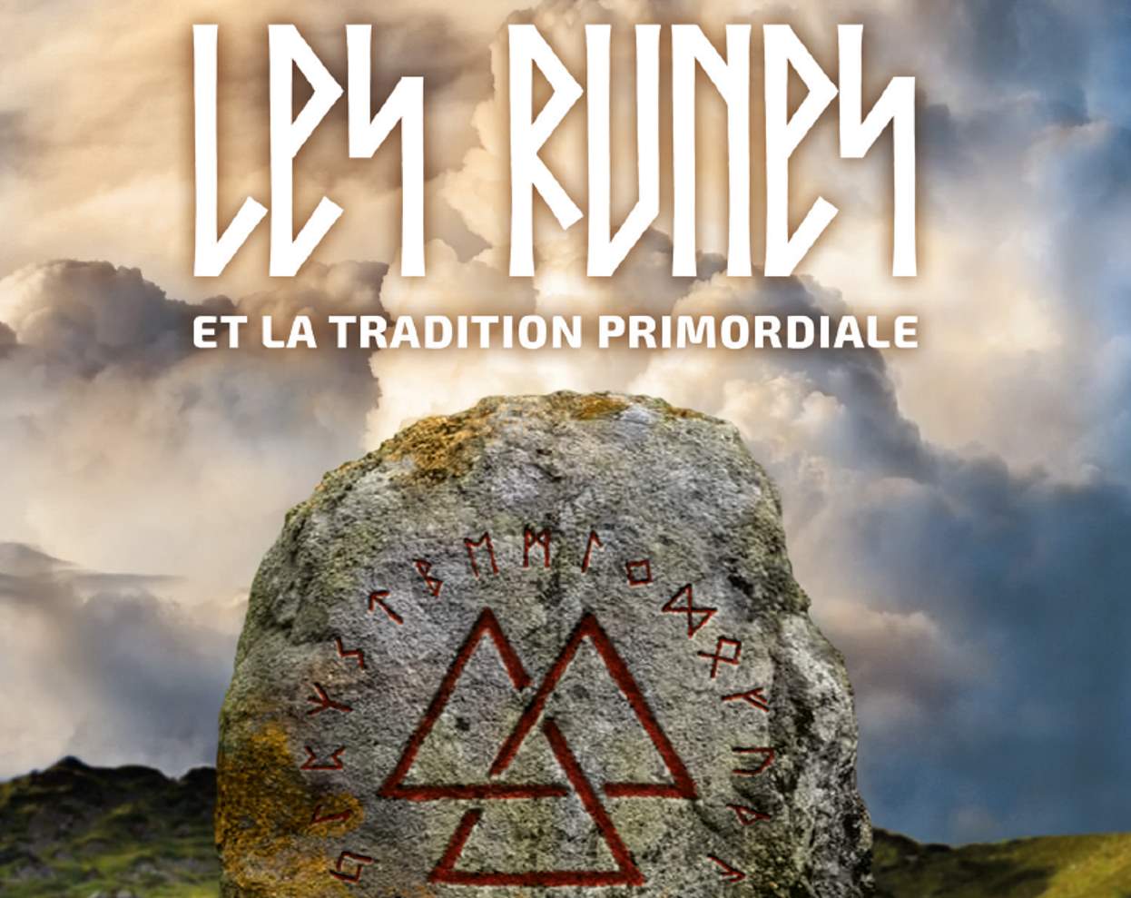 Les Runes et la Tradition primordiale – Paul - Georges Sansonetti - Editions ACE