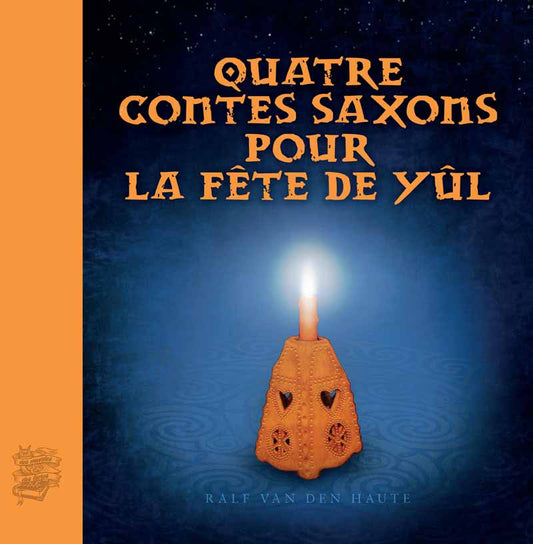 Quatre contes saxons pour la fête de Yul - Ralf van den Haute