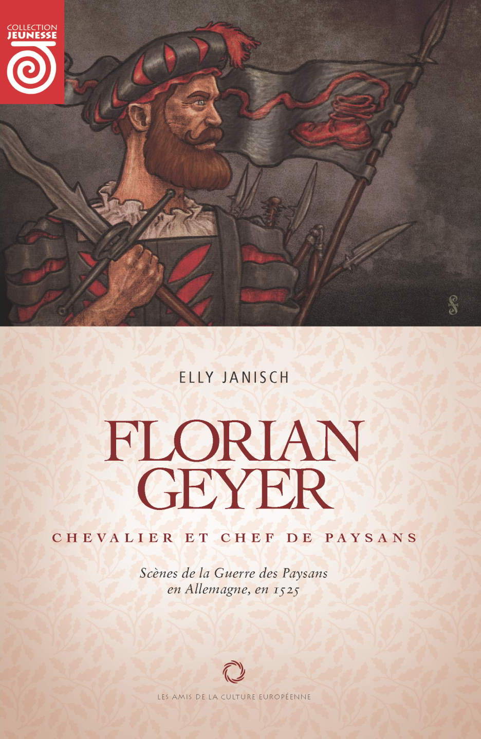 Florian Geyer – Chevalier et chef de paysans - Elly Janisch - Editions ACE