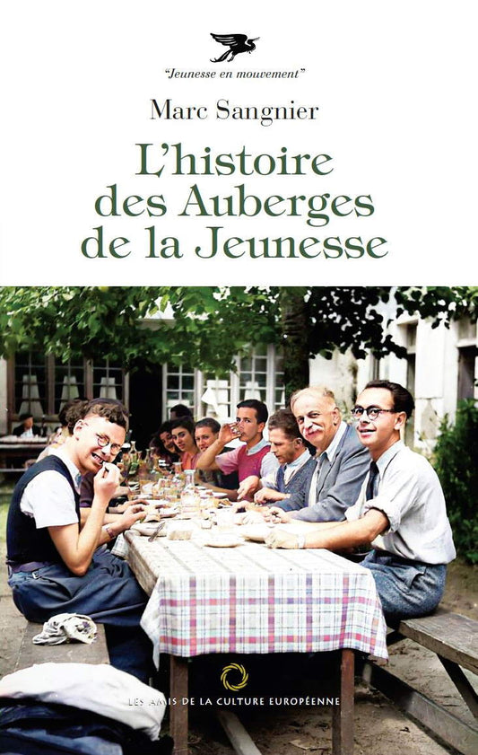 L’histoire des Auberges de la Jeunesse – Marc Sangnier - Editions ACE